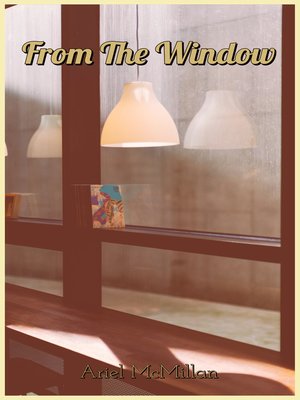 cover image of From the Window